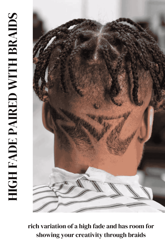 High Fade Paired With Braids