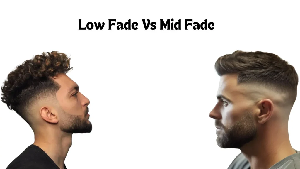 Mid Fade vs. Low Fade